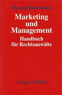 Kanzleimarketing - Fachbuch: Marketing und Management Handbuch für Rechtsanwälte